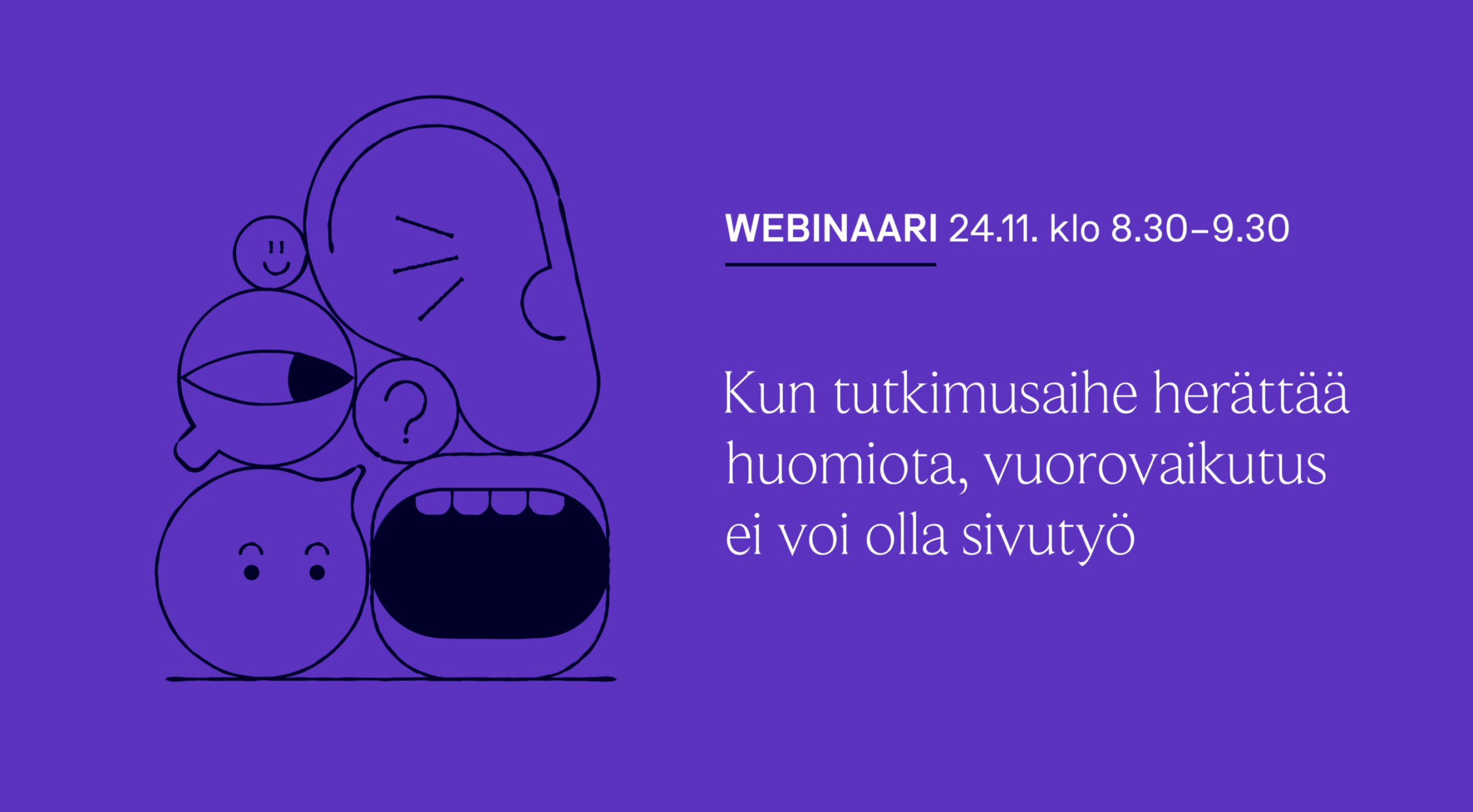Kun tutkimus herättää huomiota, vuorovaikutus ei voi olla sivutyö